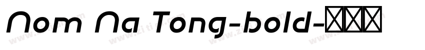 Nom Na Tong-bold字体转换